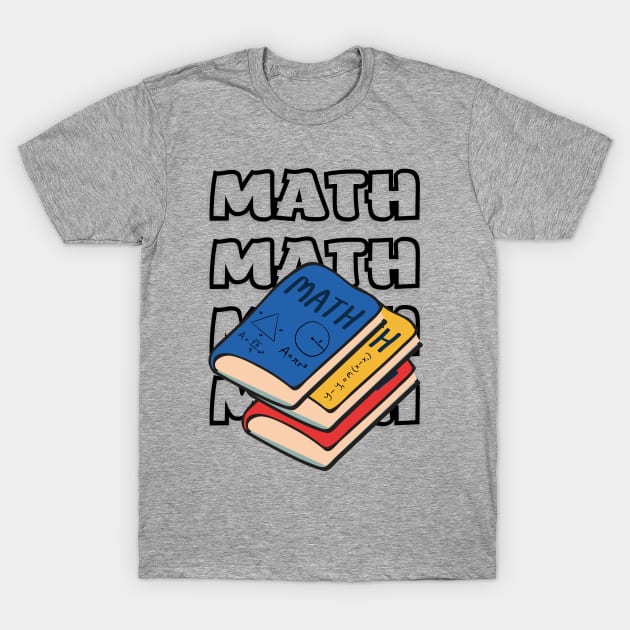 Look at The All Math with Textbook Math for Learning in The Classroom T-Shirt by LittleZea